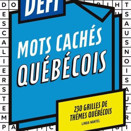 Défi - Mots cachés québécois : 230 grilles de thèmes québécois