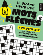 Le grand livre des mots fléchés 2 : 280 grilles lisibles et divertissantes
