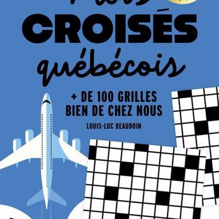 Temps libre - Mots croisés québécois : + de 100 grilles bien de chez nous
