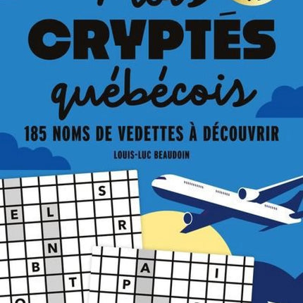 Temps libre - Mots cryptés québécois : 185 noms de vedettes à découvrir
