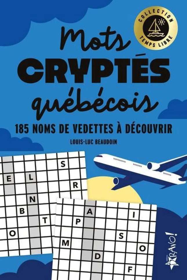 Temps libre - Mots cryptés québécois : 185 noms de vedettes à découvrir