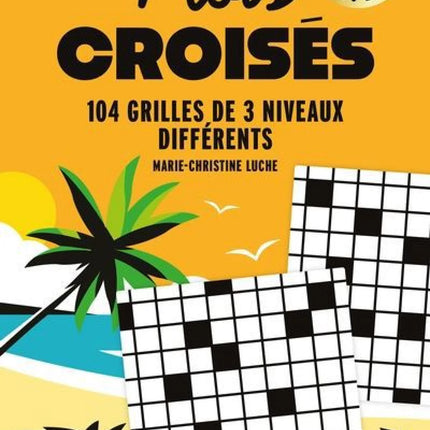 Temps libre - Mots croisés : 104 grilles de 3 niveaux différents