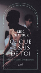 Ce que je sais de toi - Éric Chacour