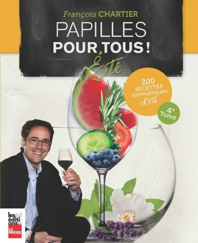 Papilles pour tous! : Papilles pour tous! Cuisine aromatique d'été - 200 recettes