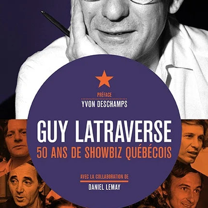 Guy Latraverse : 50 ans de showbiz québécois