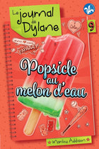 Le journal de Dylane 09 : Popsicle au melon d'eau N.E.