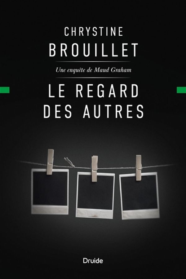 Le regard des autres - Une enquête de Maud Graham