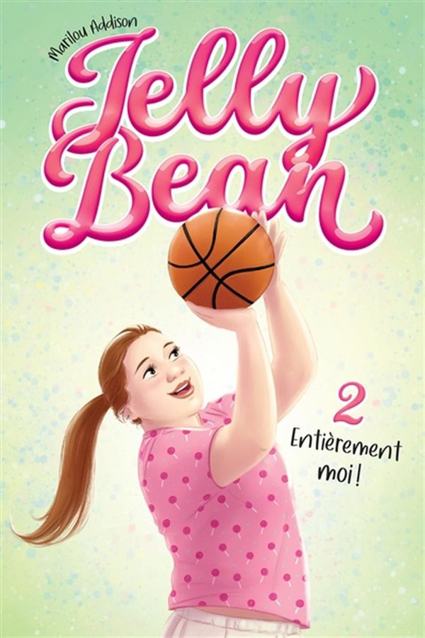Jelly Bean 02 : Entièrement moi !