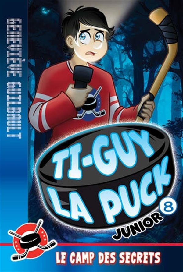 Ti-Guy La Puck junior 08 : Le camp des secrets