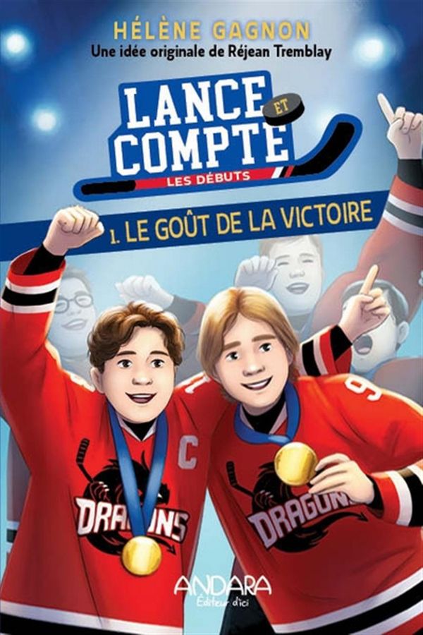 Lance et compte - Les débuts 01 : Le goût de la victoire