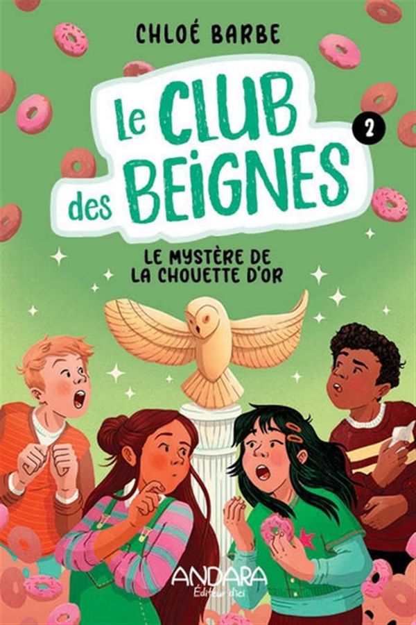 Le club des beignes 02 : Le mystère de la chouette d'or