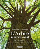 L'arbre, pilier du vivant Le comprendre, le préserver, s'en inspirer