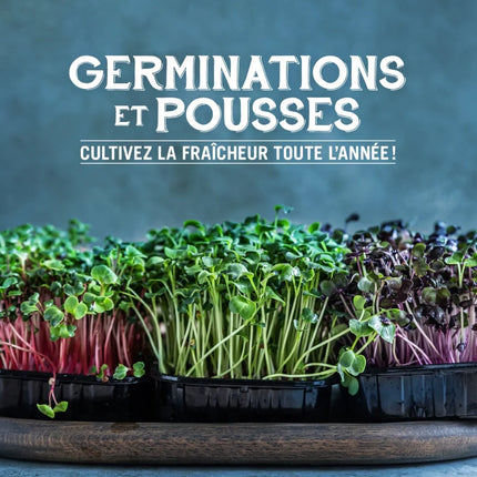Germination and Sprouts: Grow Freshness All Year Round!