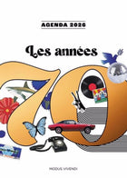 Les années 70 - Agenda 2026 : Offrez-vous le plaisir de revivre ou de découvrir les années 70 !