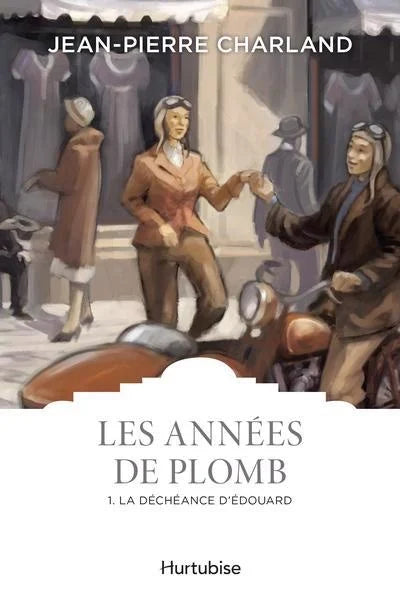 Les années de plomb T.1 : La déchéance d'Édouard Livre 1 de la série Les années de plomb
