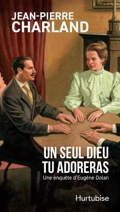 Une enquête d'Eugène Dolan : Un seul Dieu tu adoreras