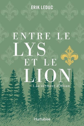 Entre le lys et le lion T.1 : Le serment d'Akian