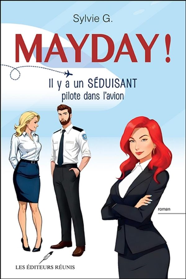 Mayday! - Il y a un séduisant pilote dans l'avion