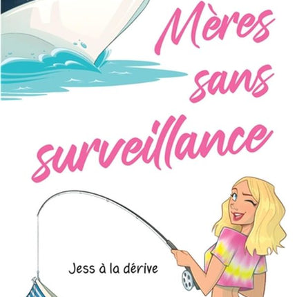 Unsupervised Moms 02: Jess Adrift