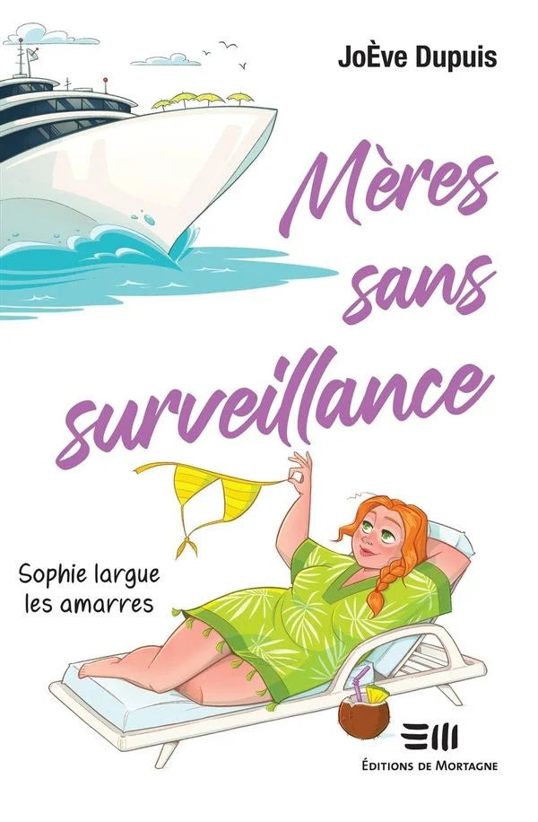 Mères sans surveillance T.3 : Sophie largue les amarres