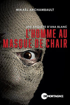 The Man in the Flesh Mask - An Ana Blanc Investigation 