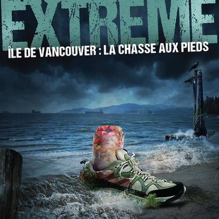 Extreme Destination - Vancouver Island: the Foot Hunters