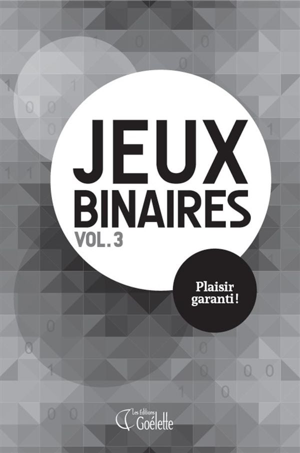 Jeux binaires vol.3 plaisir garanti !