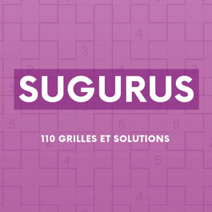 Sugurus: 110 grids and solutions 