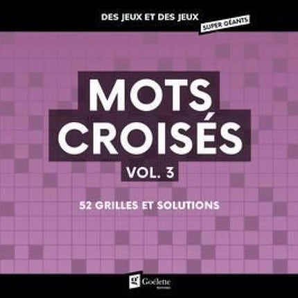 Mots croisés vol. 3 : 52 grilles et solutions - Goélette