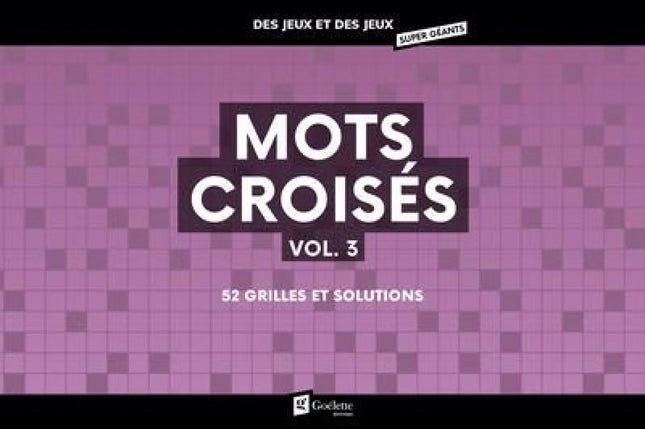 Mots croisés vol. 3 : 52 grilles et solutions - Goélette