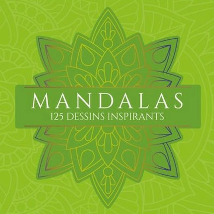 Mandalas : 125 dessins inspirants