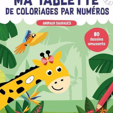My coloring by numbers tablet - wild animals: 80 fun drawings