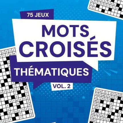 Mots croisés thématiques vol.2 75 jeux