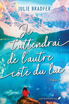 Je t'attendrai de l'autre côté du lac Julie Bradfer