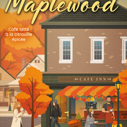 Maplewood - Café latté à la citrouille épicée - Chantale D'amours
