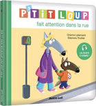 P'tit Loup : P'tit Loup fait attention dans la rue