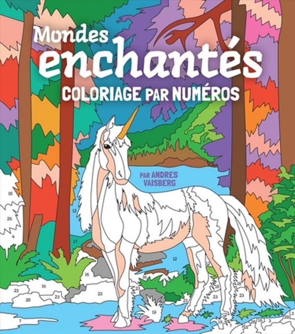 Mondes enchantés - Coloriage par numéros