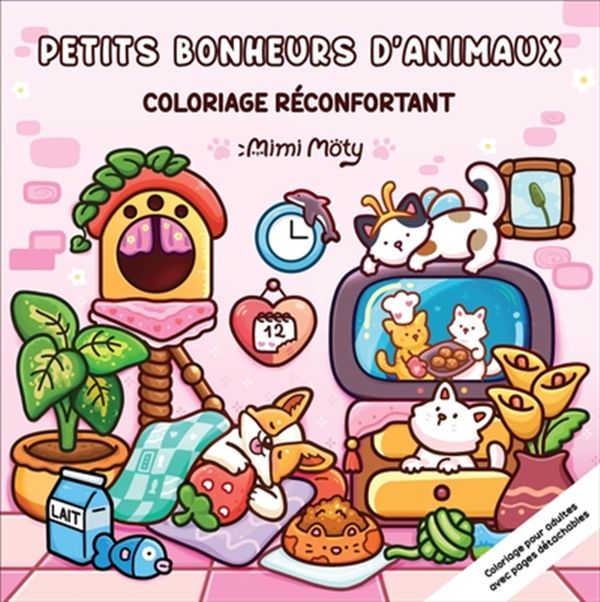 Petits bonheurs d'animaux - Coloriage réconfortant
