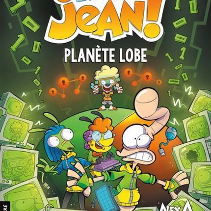 L'agent Jean! T.1 : Planète lobe