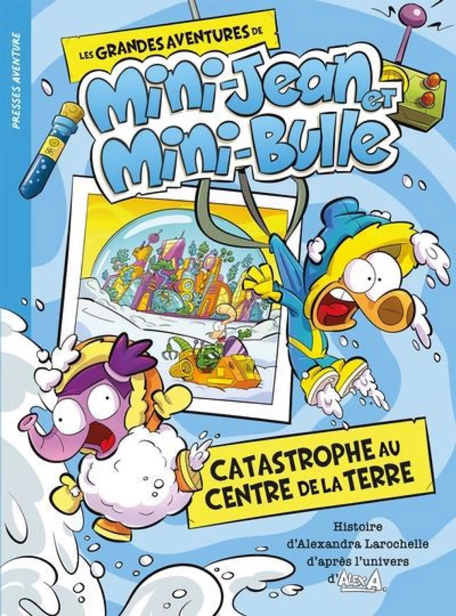Les grandes aventures de Mini-Jean et Mini-Bulle : Catastrophe au centre de la Terre