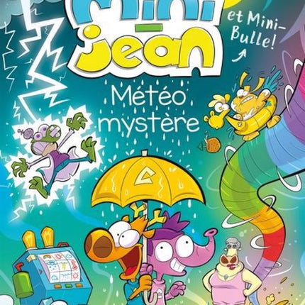 Les histoires de Mini-Jean et Mini-Bulle! : Météo mystère