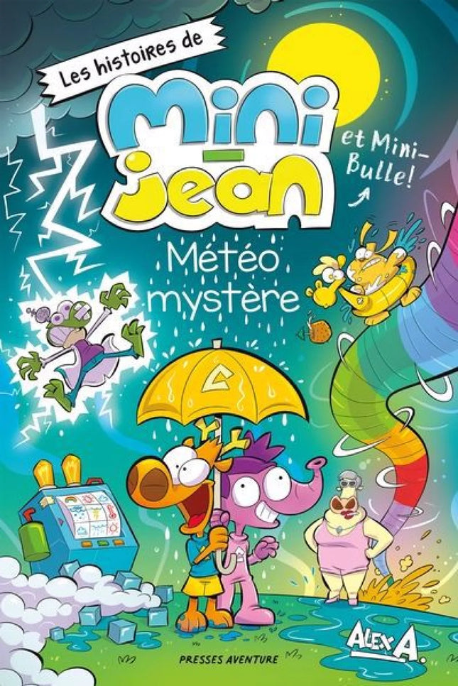 Les histoires de Mini-Jean et Mini-Bulle! : Météo mystère