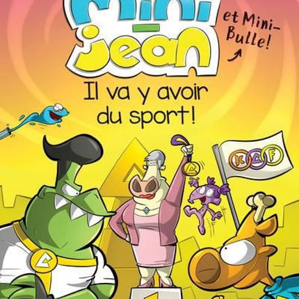 Les histoires de Mini-Jean et Mini-Bulle! : Il va y avoir du sport!