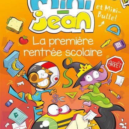 Les histoires de Mini-Jean et Mini-Bulle! : La première rentrée scolaire