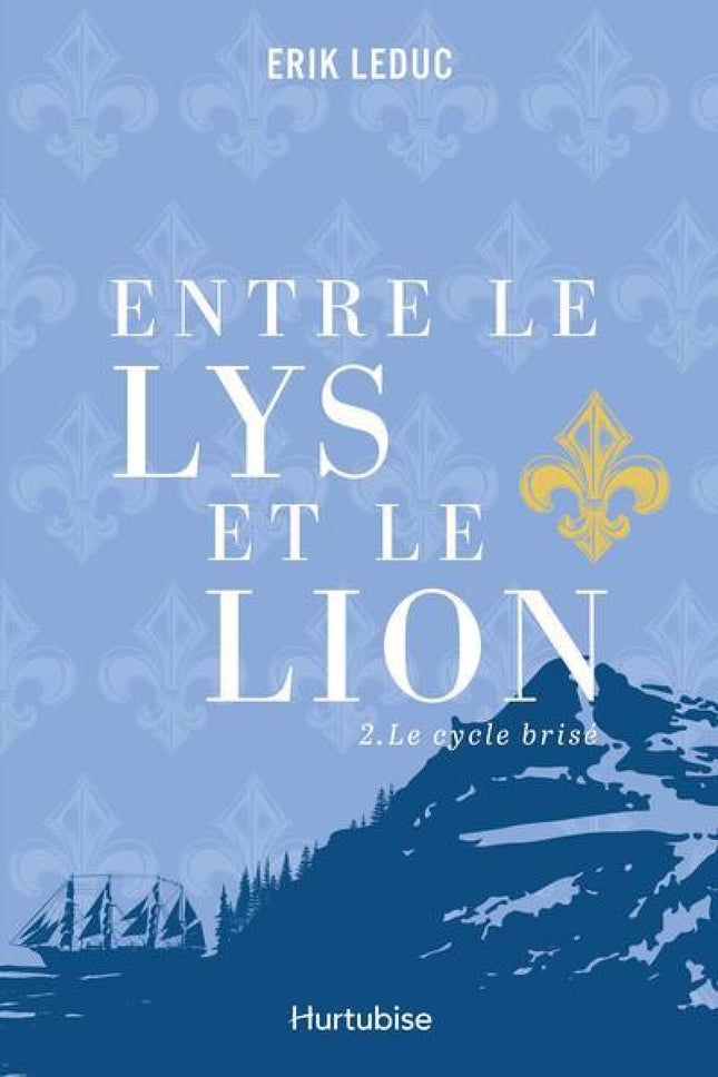 Entre le lys et le lion T.2 : Le cycle brisé