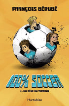 100% Soccer V.1: From Dream to Field