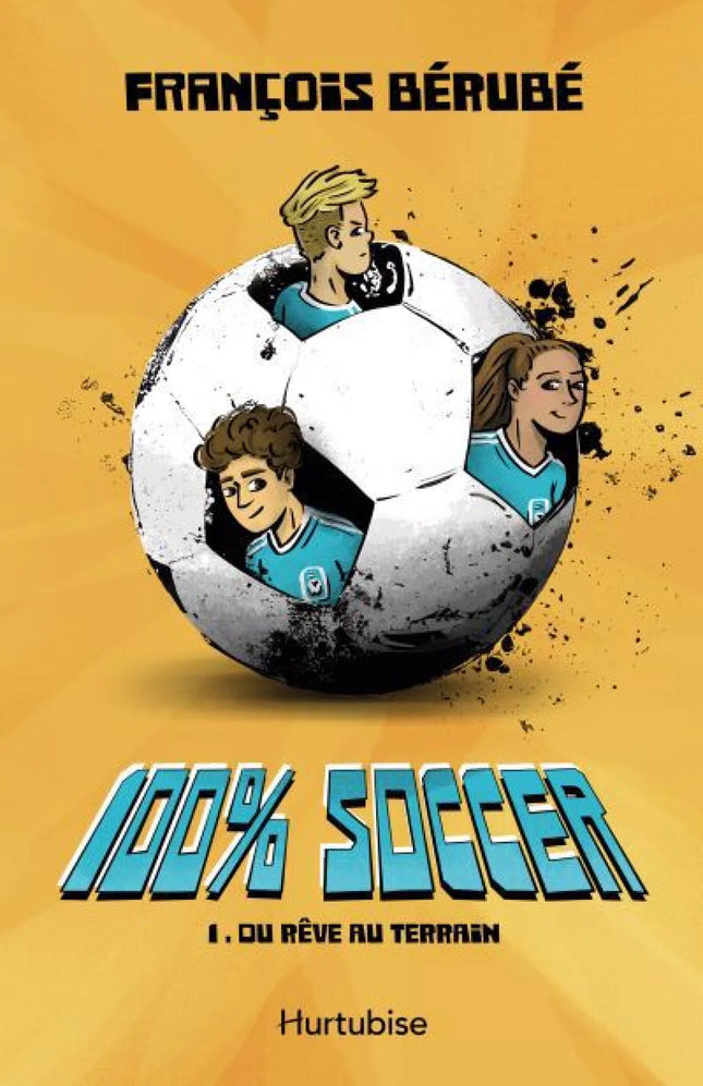 100% soccer T.1 : Du rêve au terrain