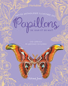 Illustrated Anthology of Butterflies and Moths: A Collection of Incredible Specimens