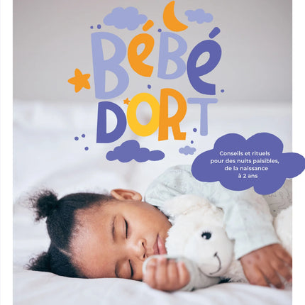 Baby sleeps: Tips and rituals for peaceful nights, from birth to 2 years old