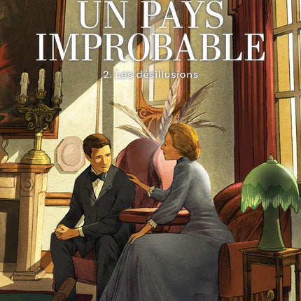 Un pays improbable T.2 : Les désillusions